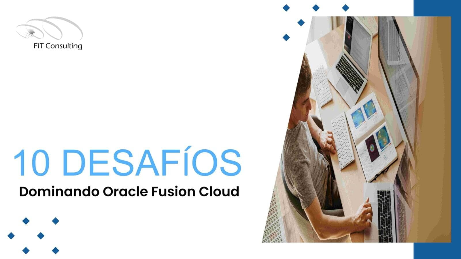 Los 10 problemas críticos que surgen sin un soporte experto en Oracle Fusion Cloud ERP